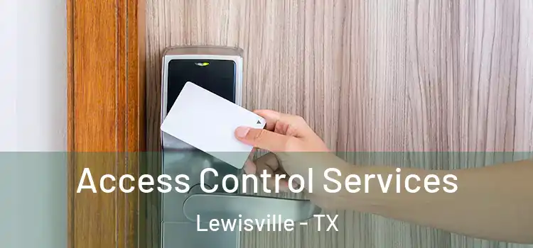  Access Control Services Lewisville - TX