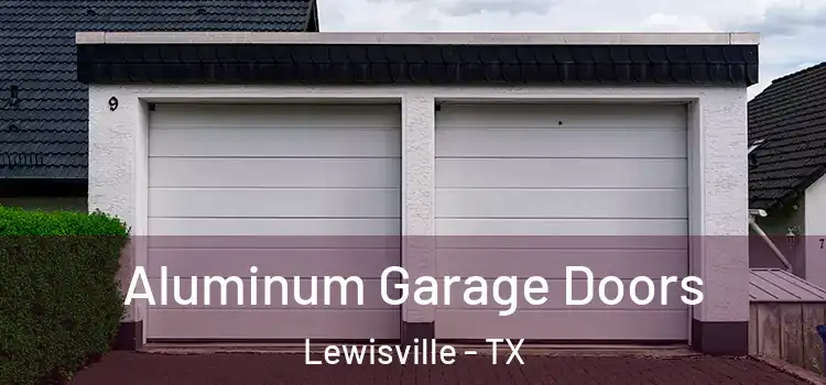  Aluminum Garage Doors Lewisville - TX