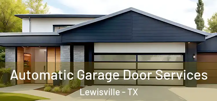  Automatic Garage Door Services Lewisville - TX