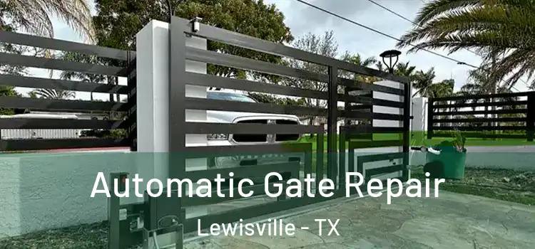 Automatic Gate Repair Lewisville - TX