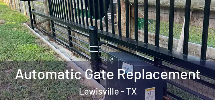  Automatic Gate Replacement Lewisville - TX