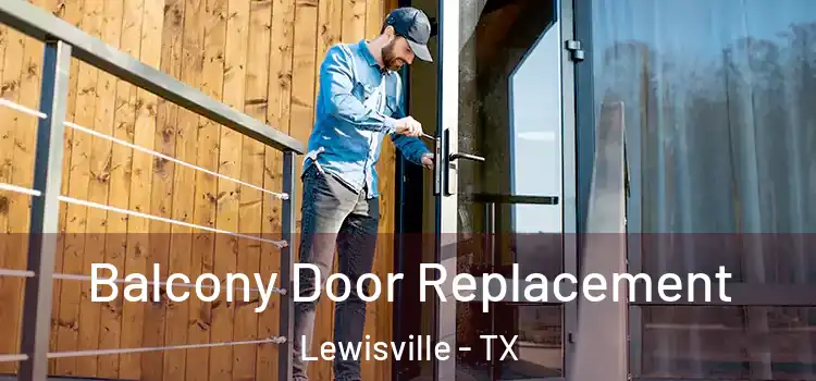 Balcony Door Replacement Lewisville - TX