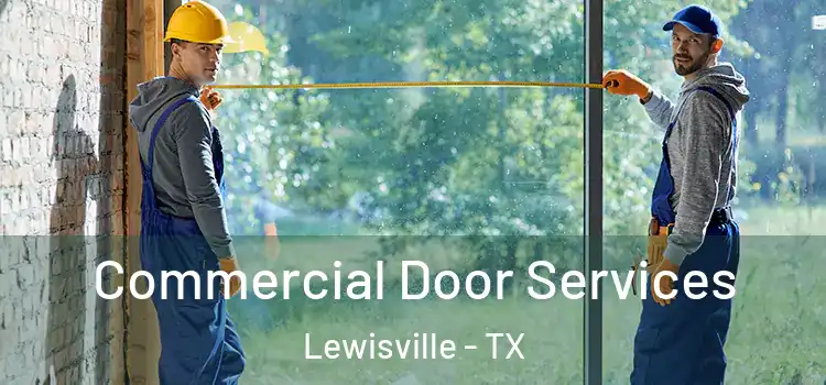 Commercial Door Services Lewisville - TX