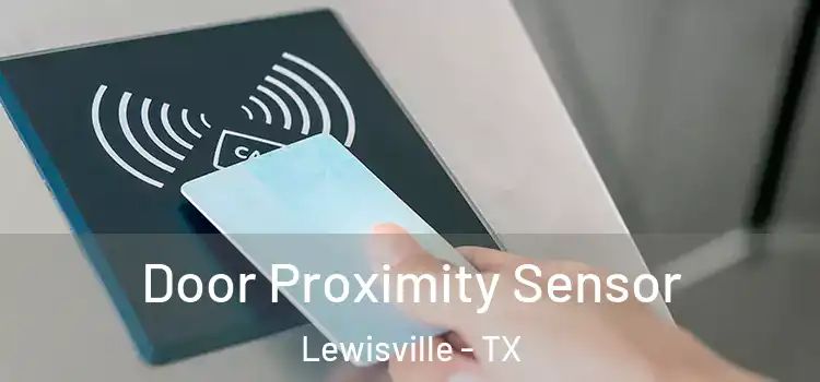 Door Proximity Sensor Lewisville - TX