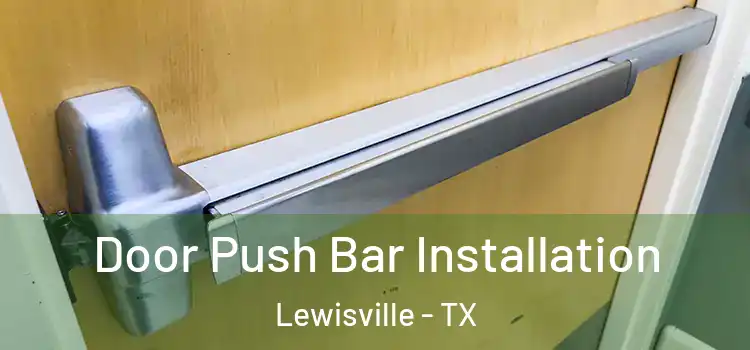 Door Push Bar Installation Lewisville - TX