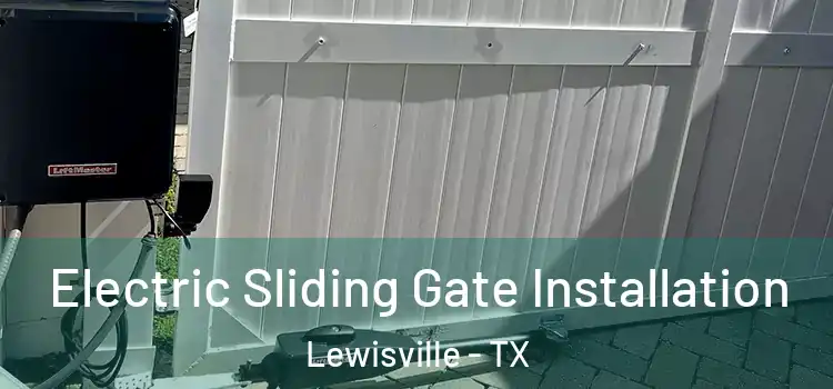 Electric Sliding Gate Installation Lewisville - TX