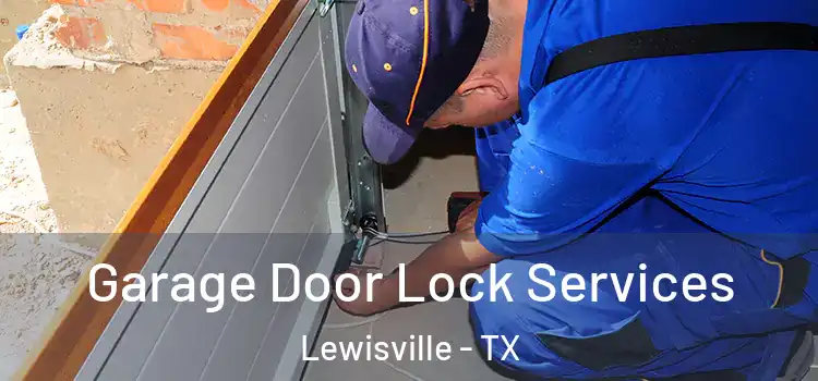  Garage Door Lock Services Lewisville - TX