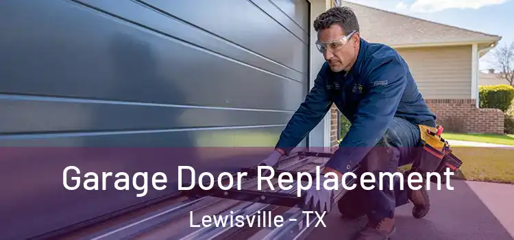  Garage Door Replacement Lewisville - TX