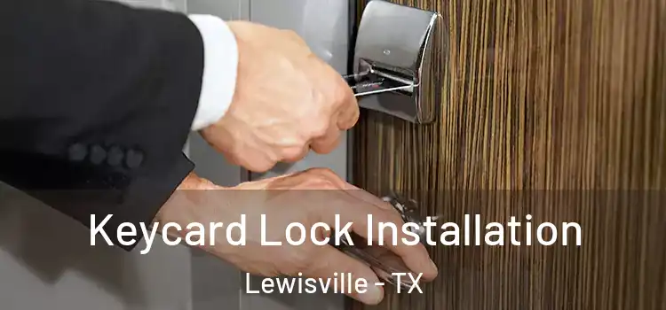 Keycard Lock Installation Lewisville - TX
