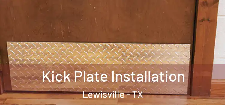  Kick Plate Installation Lewisville - TX