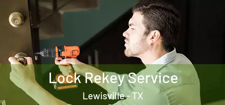 Lock Rekey Service Lewisville - TX