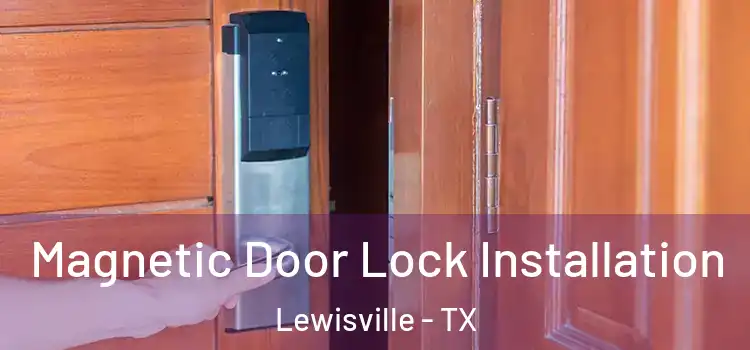  Magnetic Door Lock Installation Lewisville - TX
