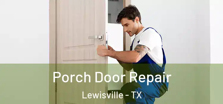  Porch Door Repair Lewisville - TX