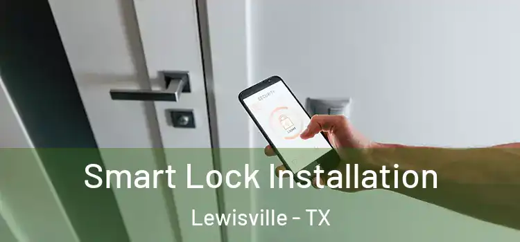  Smart Lock Installation Lewisville - TX