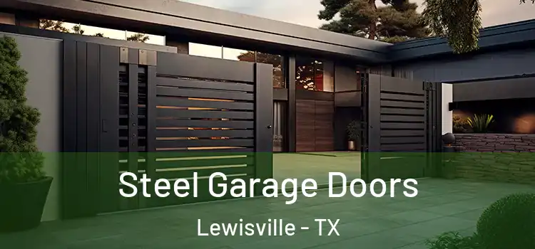  Steel Garage Doors Lewisville - TX